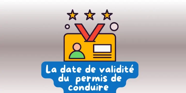 La date de validité du permis de conduire